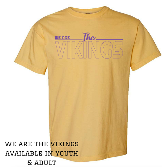 We Are The Vikings Comfort Color TShirt- Community Vikings - Youth & Adult